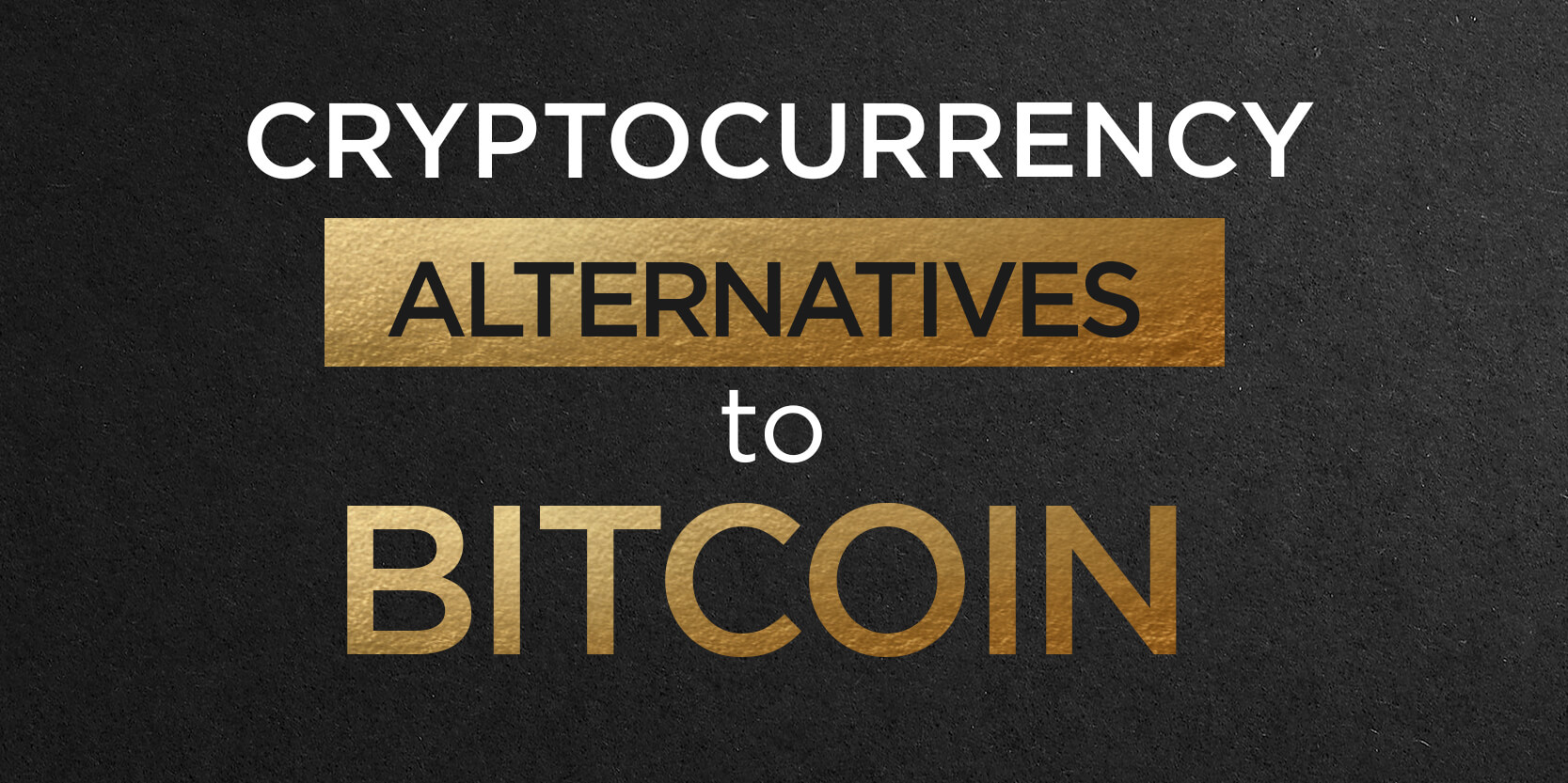 12 cryptocurrency alternatives to bitcoin